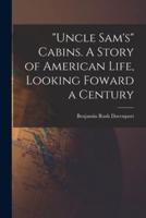"Uncle Sam's" Cabins. A Story of American Life, Looking Foward a Century