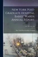 New York Post-Graduate Hospital. Babies' Wards. Annual Report.; Oct 1921-Oct 1922