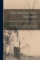The Indian Hill Indians : Father Pierre François Pinet of the Society of Jesus and His Mission of the Guardian Angel, 1696-1699