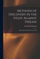 Methods of Discovery in the Fight Against Disease