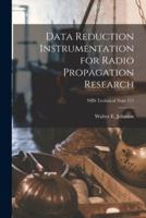 Data Reduction Instrumentation for Radio Propagation Research; NBS Technical Note 111