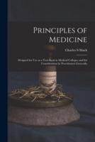 Principles of Medicine : Designed for Use as a Text-book in Medical Colleges, and for Consideration by Practitioners Generally