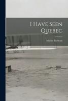 I Have Seen Quebec