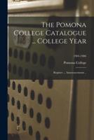 The Pomona College Catalogue ... College Year : Register ... Announcements ..; 1904-1906