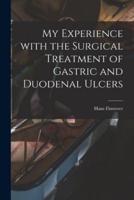 My Experience With the Surgical Treatment of Gastric and Duodenal Ulcers