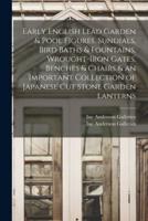 Early English Lead Garden & Pool Figures, Sundials, Bird Baths & Fountains, Wrought-Iron Gates, Benches & Chairs & An Important Collection of Japanese Cut Stone Garden Lanterns