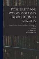 Possibility for Wood-Molasses Production in Arizona; No.12