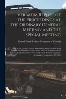 Verbatim Report of the Proceedings at the Ordinary General Meeting, and the Special Meeting [microform] : Held at the London Tavern, Bishopsgate Street, in the City of London, on Thursday, October 29th, 1863, in Pursuance of the Following...