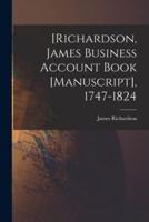 [Richardson, James Business Account Book [Manuscript], 1747-1824