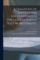 A Diagnosis of Difficulties Encountered in the LaZerte Survey Tests in Arithmetic