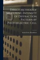 Direct Method of Measuring Intensity of Diffraction Pattern by Photoelectric Cell