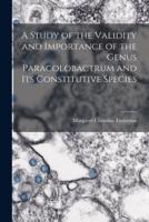 A Study of the Validity and Importance of the Genus Paracolobactrum and Its Constitutive Species