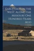 Early Days in the West, Along the Missouri One Hundred Years Ago