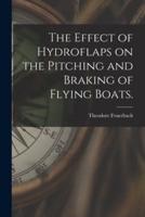 The Effect of Hydroflaps on the Pitching and Braking of Flying Boats.
