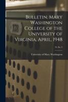 Bulletin, Mary Washington College of the University of Virginia, April, 1948; 34, Iss. 2