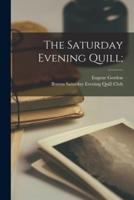The Saturday Evening Quill;