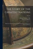 The Story of the Greatest Nations : With One Thousand of the World's Famous Events Portrayed in Word and Picture; Part 33