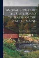 Annual Report of the State Board of Health of the State of Maine; 1890
