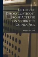 Effects of Desoxycorticosterone Acetate on Scorbutic Guinea Pigs