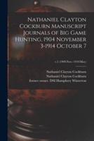 Nathaniel Clayton Cockburn Manuscript Journals of Big Game Hunting, 1904 November 3-1914 October 7; v.5 (1909:Nov.-1910:May)