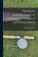 Thomas Sherwood of Fairfield, Conn. & Descendants