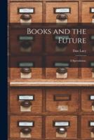 Books and the Future; a Speculation.