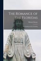 The Romance of the Floridas; the Finding and the Founding