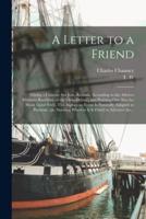 A Letter to a Friend : Giving a Concise, but Just, Account, According to the Advices Hitherto Received, of the Ohio-defeat ; and Pointing out Also the Many Good Ends, This Inglorious Event is Naturally Adapted to Promote ; or, Shewing Wherein It Is...