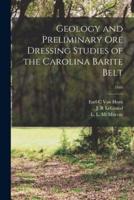Geology and Preliminary Ore Dressing Studies of the Carolina Barite Belt; 1949