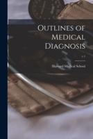 Outlines of Medical Diagnosis; V.1