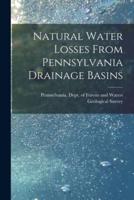 Natural Water Losses From Pennsylvania Drainage Basins [Microform]