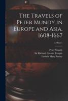 The Travels of Peter Mundy in Europe and Asia, 1608-1667; V.3 Part 1