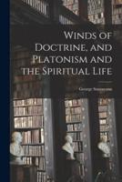 Winds of Doctrine, and Platonism and the Spiritual Life