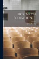 Dickens on Education. --