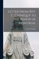 Letter From Rev. C. Chiniquy to the Bishop of Montreal [Microform]