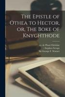 The Epistle of Othea to Hector, or, The Boke of Knyghthode