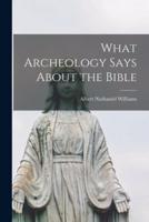 What Archeology Says About the Bible