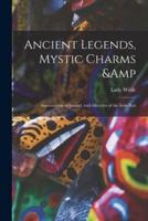 Ancient Legends, Mystic Charms &amp; Superstitions of Ireland, With Sketches of the Irish Past
