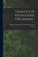 Genetics of Pathogenic Organisms ..
