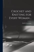 Crochet and Knitting for Every Woman ..