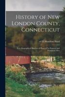 History of New London County, Connecticut : With Biographical Sketches of Many of Its Pioneers and Prominent Men; 1