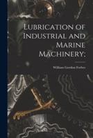 Lubrication of Industrial and Marine Machinery;