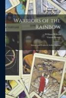 Warriors of the Rainbow; Strange and Prophetic Indian Dreams