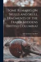 Some Remarks on Skulls and Skull Fragments of the Fraser Middens (British Columbia)