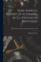 Semi-Annual Report of Schimmel & Co. (Fritzsche Brothers); October-November 1906, April-October 1907