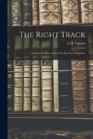 The Right Track [Microform]