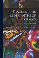 Traces of the Elder Faiths of Ireland : a Folklore Sketch; a Handbook of Irish Pre-Christian Traditions