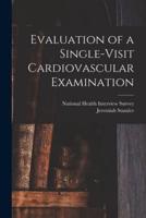 Evaluation of a Single-Visit Cardiovascular Examination