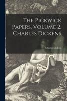 The Pickwick Papers, Volume 2, Charles Dickens; 2