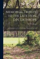 Memorial Tribute to the Late Hon. D.N. Lathrope : Including Letters of Travel in Europe, Virginia and the West